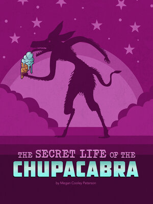 cover image of The Secret Life of the Chupacabra